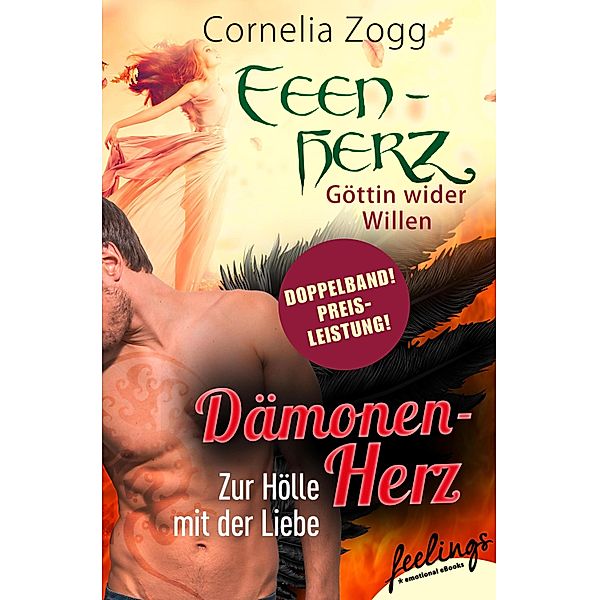 Dämonenherz: Zur Hölle mit der Liebe & Feenherz: Göttin wider Willen, Cornelia Zogg