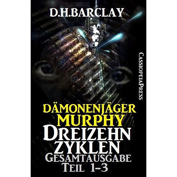 Dämonenjäger Murphy: Dreizehn Zyklen (Gesamtausgabe), D. H. Barclay