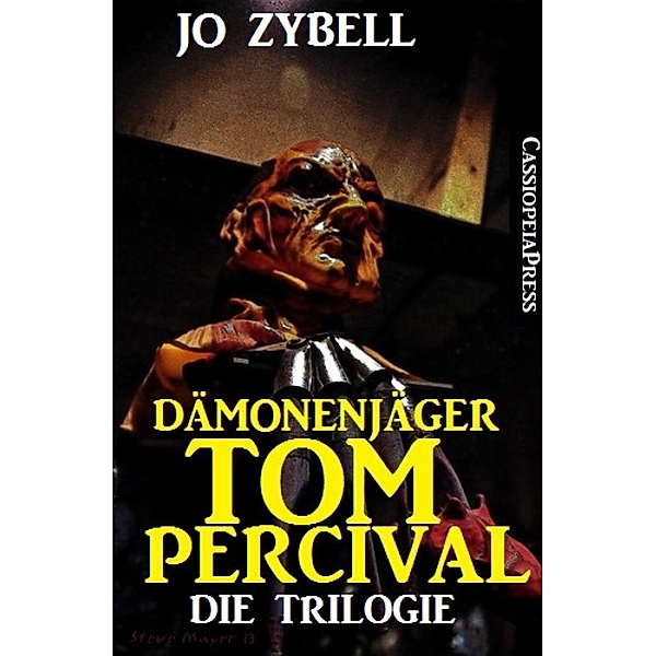 Dämonenjäger Tom Percival : Die Trilogie, Jo Zybell