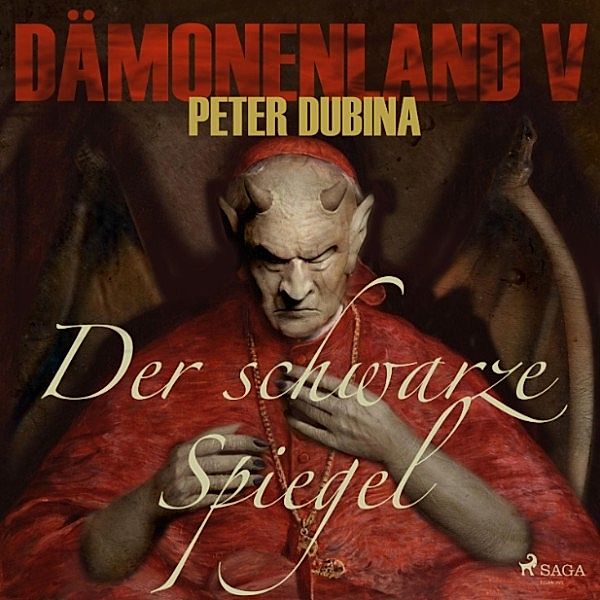 Dämonenland - 5 - Dämonenland, 5: Der schwarze Spiegel (Ungekürzt), Peter Dubina