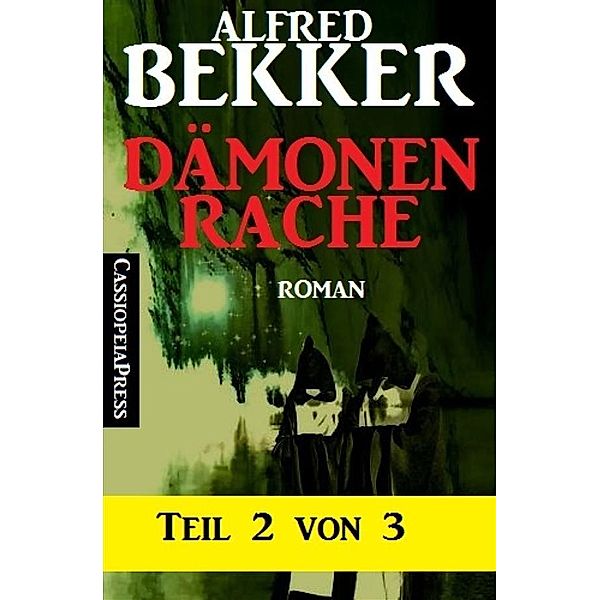 Dämonenrache, Teil 2 von 3, Alfred Bekker