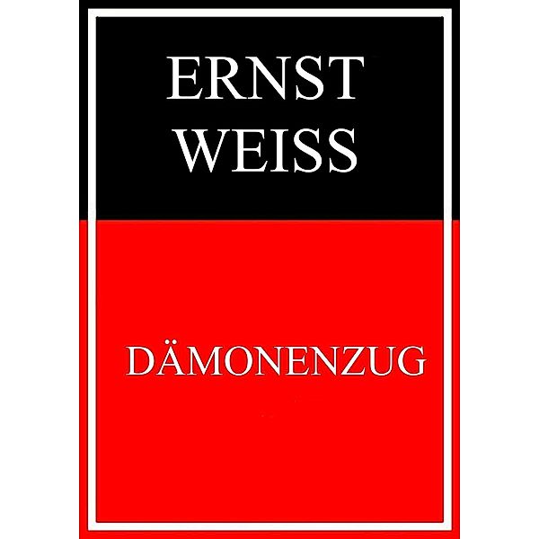 Dämonenzug, Ernst Weiß