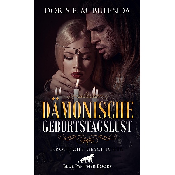 Dämonische GeburtstagsLust | Erotische Geschichte / Love, Passion & Sex, Doris E. M. Bulenda