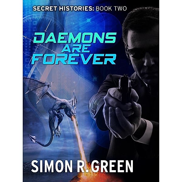 Daemons are Forever / Secret History Bd.2, Simon Green