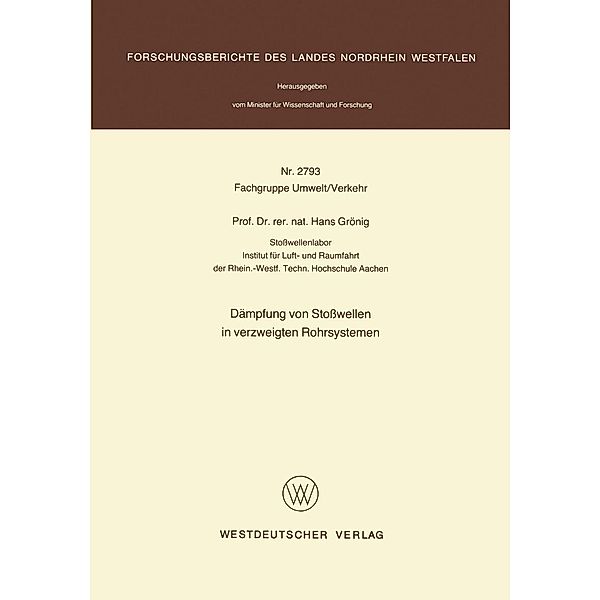 Dämpfung von Stosswellen in verzweigten Rohrsystemen / Forschungsberichte des Landes Nordrhein-Westfalen Bd.2793, Hans Grönig