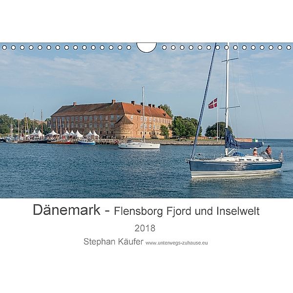 Dänemark - Flensborg Fjord und Inselwelt (Wandkalender 2018 DIN A4 quer) Dieser erfolgreiche Kalender wurde dieses Jahr, Stephan Käufer