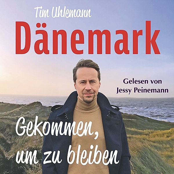 Dänemark – Gekommen, um zu bleiben: Mit einem Vorwort von Norbert Heisterkamp, Tim Uhlemann