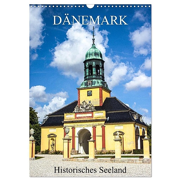 Dänemark - Historisches Seeland (Wandkalender 2024 DIN A3 hoch), CALVENDO Monatskalender, pixs:sell