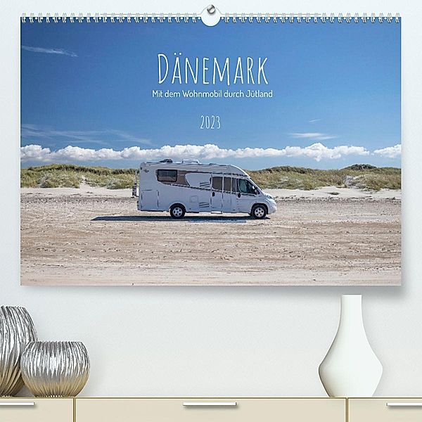 Dänemark - Mit dem Wohnmobil durch Jütland (Premium, hochwertiger DIN A2 Wandkalender 2023, Kunstdruck in Hochglanz), Martin Winzer