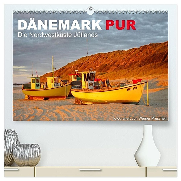Dänemark Pur (hochwertiger Premium Wandkalender 2024 DIN A2 quer), Kunstdruck in Hochglanz, Werner Prescher