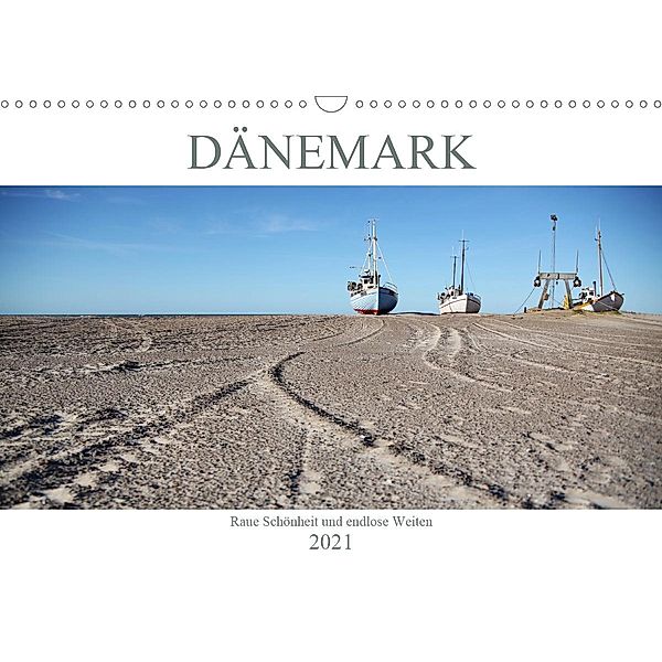 Dänemark - Raue Schönheit und unendliche Weiten (Wandkalender 2021 DIN A3 quer), Peggy Häntzschel