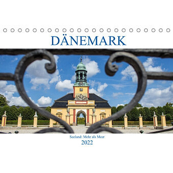 Dänemark -  Seeland Mehr als Meer (Tischkalender 2022 DIN A5 quer), pixs:sell