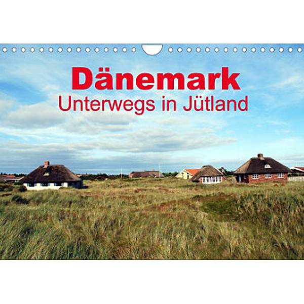 Dänemark - Unterwegs in Jütland (Wandkalender 2022 DIN A4 quer), Peter Schneider