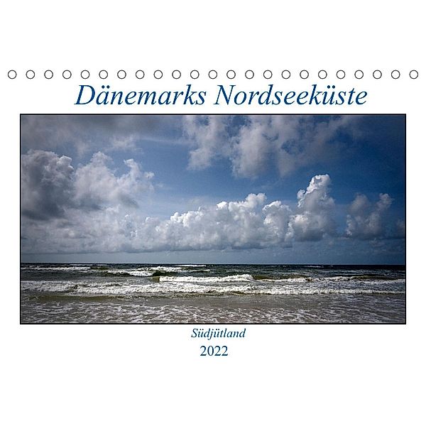 Dänemarks Nordseeküste - Südjütland (Tischkalender 2022 DIN A5 quer), Dieter W. Hack - www.dieter-hack.com