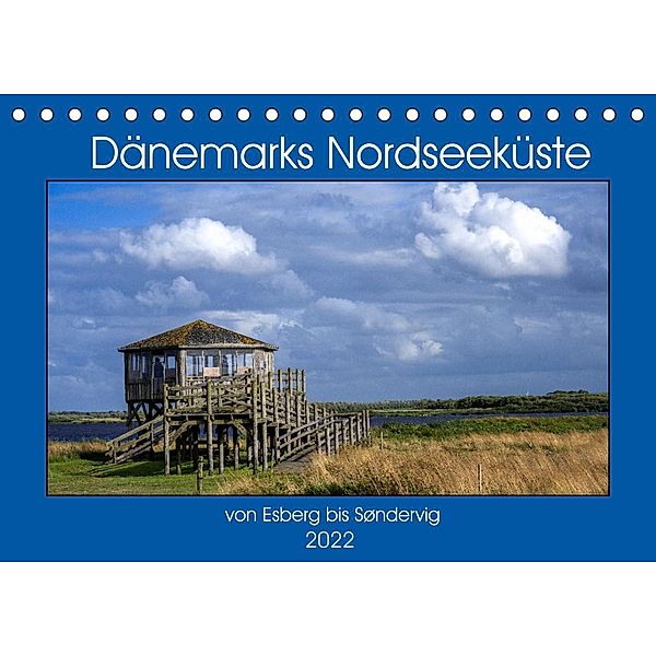 Dänemarks Nordseeküste - von Esbjerg bis Sondervig (Tischkalender 2022 DIN A5 quer), Dieter W. Hack