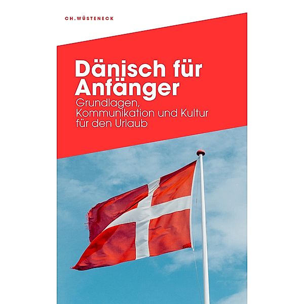 DÄNISCH FÜR ANFÄNGER, Christian Wüsteneck