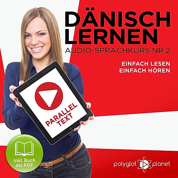 Dänisch Lernen - Einfach Lesen - Einfach Hören 2, Polyglot Planet