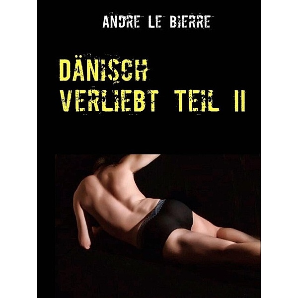 Dänisch verliebt II, Andre Le Bierre