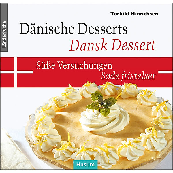 Dänische Desserts - Süße Versuchungen, Torkild Hinrichsen