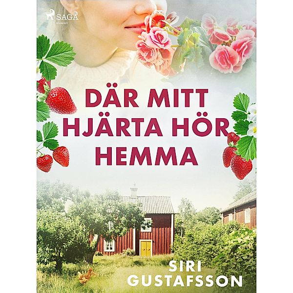 Där mitt hjärta hör hemma / Flickorna från Småland Bd.3, Siri Gustafsson