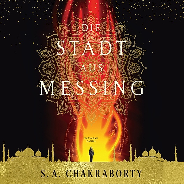 Daevabad - 1 - Die Stadt aus Messing, S. A. Chakraborty