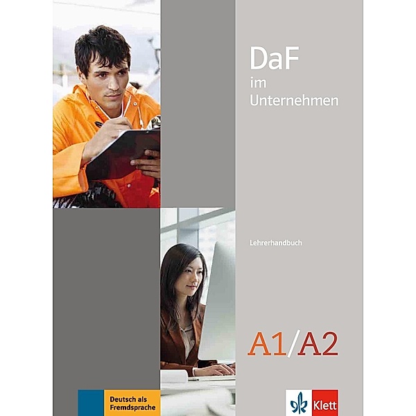 DaF im Unternehmen: .A1/A2 DaF im Unternehmen A1/A2 Lehrerhandbuch