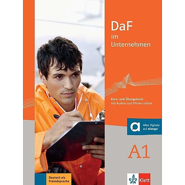 DaF im Unternehmen A1 Kurs- und Übungsbuch mit Audios und Filmen online, Andreea Farmache, Regine Grosser, Claudia Hanke, Klaus Mautsch, Ilse Sander, Daniela Schmeiser, Udo Tellmann