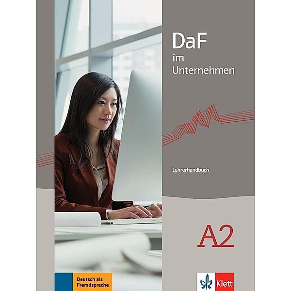 DaF im Unternehmen: Bd.A2 DaF im Unternehmen A2 Lehrerhandbuch, Radka Lemmen