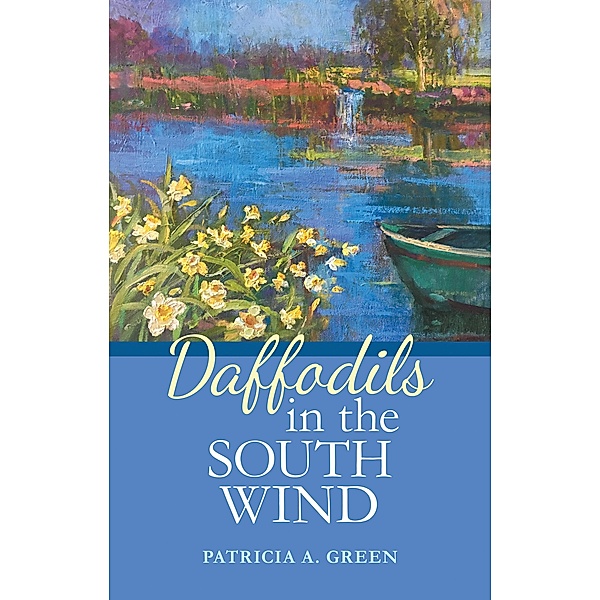 Daffodils in the South Wind, Patricia A. Green