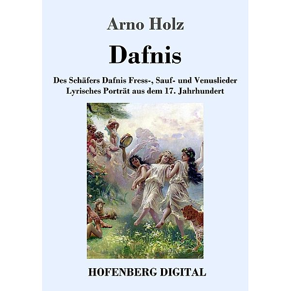 Dafnis, Arno Holz