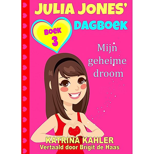 Dagboek van Julia Jones - Boek 3 / Dagboek van Julia Jones, Katrina Kahler