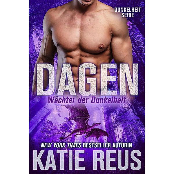 Dagen: Wächter der Dunkelheit (Dunkelheit Serie, #8) / Dunkelheit Serie, Katie Reus