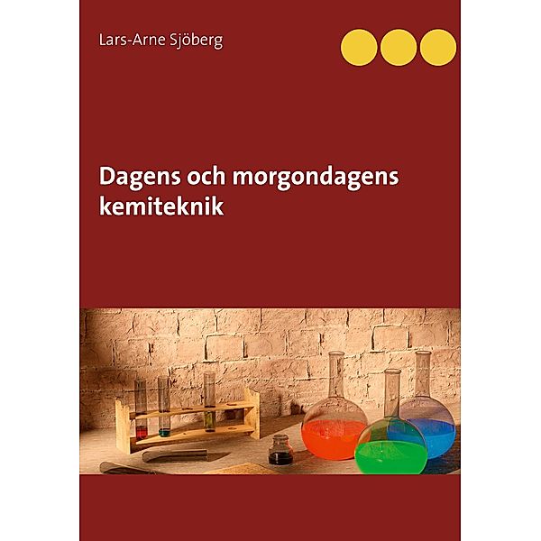 Dagens och morgondagens kemiteknik, Lars-Arne Sjöberg