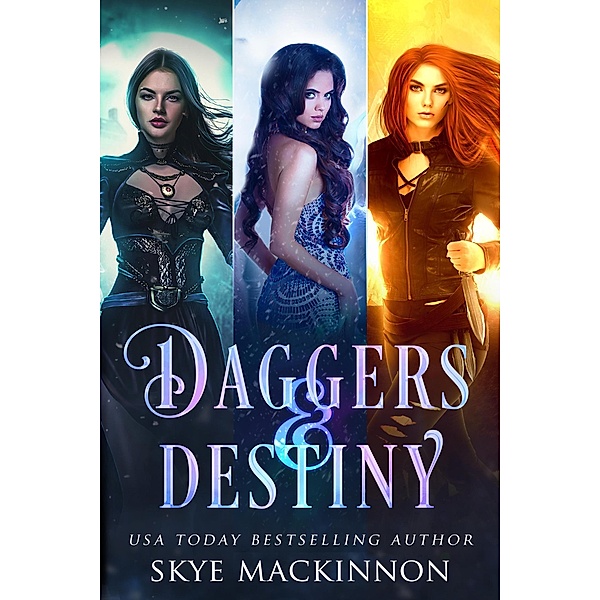 Daggers & Destiny: Reverse Harem Series Starter Collection (Skye MacKinnon Romance Starter Collections, #1) / Skye MacKinnon Romance Starter Collections, Skye MacKinnon