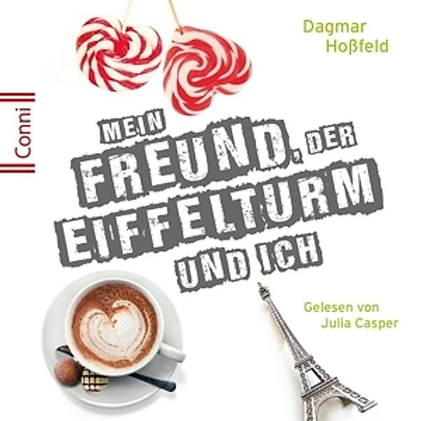 Dagmar Hoßfeld: Mein Freund,Der Eiffelturm U. Ich, Conni (Jugendroman)