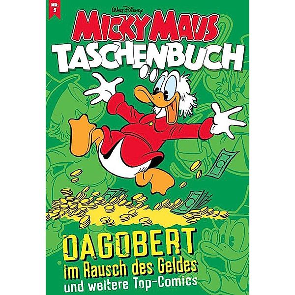 Dagobert im Rausch des Geldes und weitere Top-Comics / Micky Maus Taschenbuch Bd.5, Walt Disney