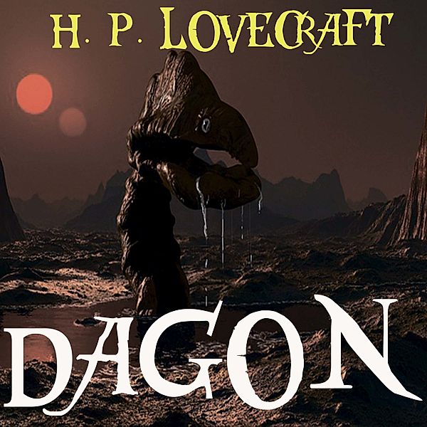 Dagon (Howard Phillips Lovecraft), Howard Phillips Lovecraft