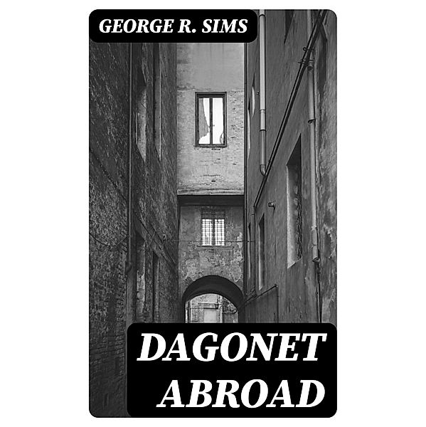 Dagonet Abroad, George R. Sims