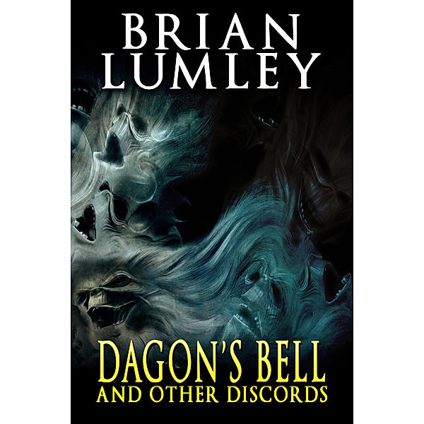 Dagon's Bell and Other Discords, Brian Lumley