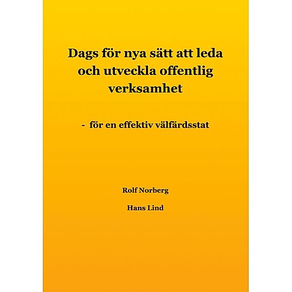 Dags för nya sätt att leda och utveckla offentlig verksamhet, Rolf Norberg, Hans Lind