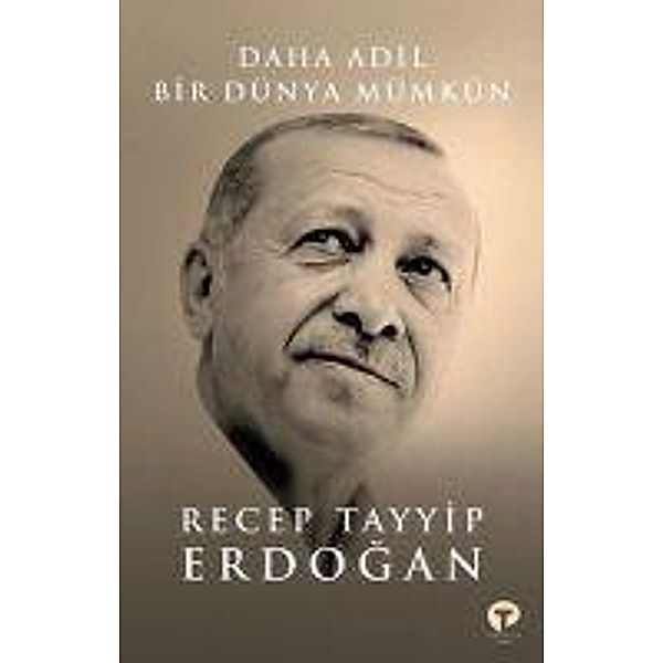 Daha Adil Bir Dünya Mümkün, Recep Tayyip Erdogan