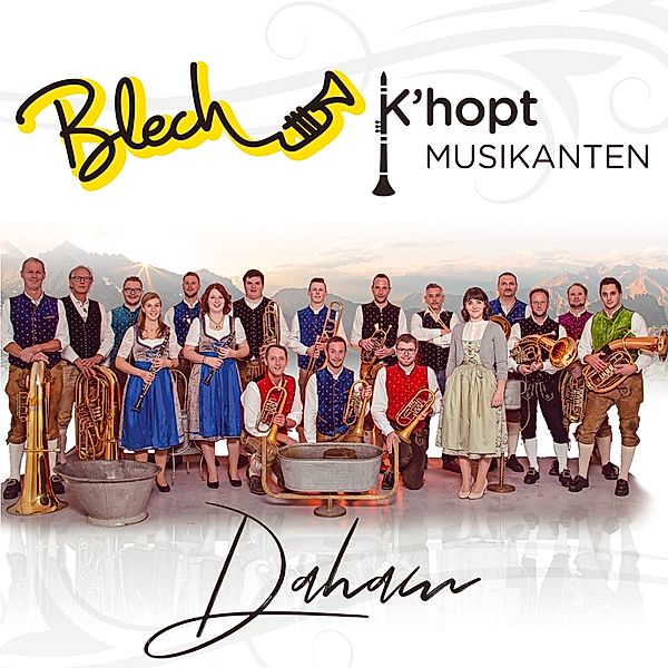 Daham, Blech K'Hopt Musikanten