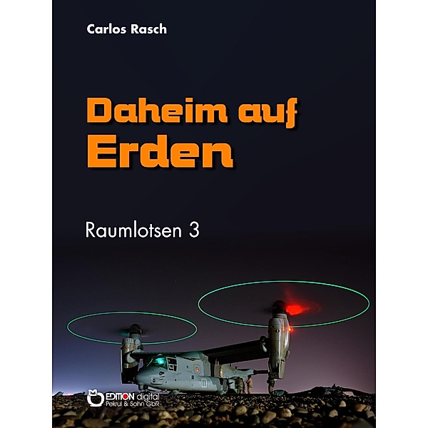 Daheim auf Erden / Raumlotsen Bd.3, Carlos Rasch