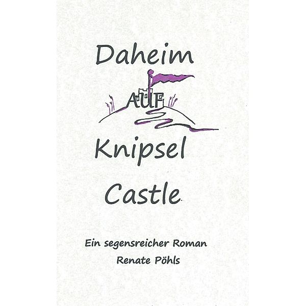 Daheim auf Knipsel Castle, Renate Pöhls