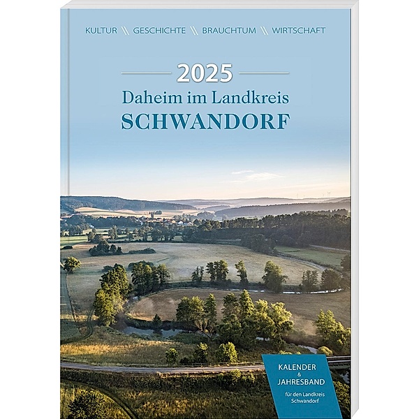 Daheim im Landkreis Schwandorf - Kalender & Jahresband 2025