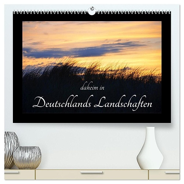 daheim in Deutschlands Landschaften (hochwertiger Premium Wandkalender 2024 DIN A2 quer), Kunstdruck in Hochglanz, Nicole Aupperle
