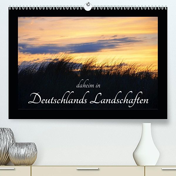 daheim in Deutschlands Landschaften (Premium-Kalender 2020 DIN A2 quer), Nicole Aupperle