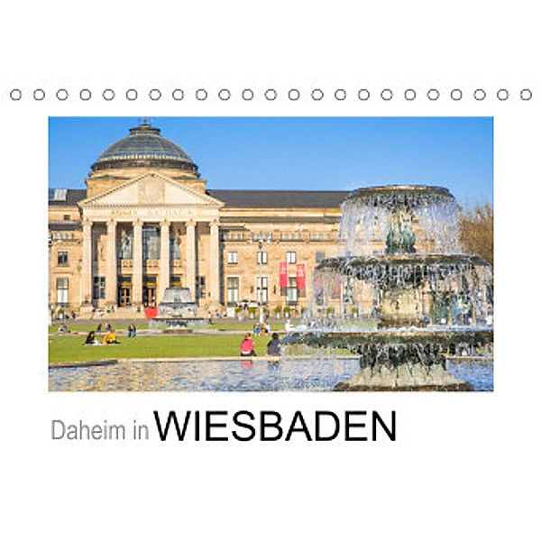 Daheim in Wiesbaden (Tischkalender 2022 DIN A5 quer), Dietmar Scherf