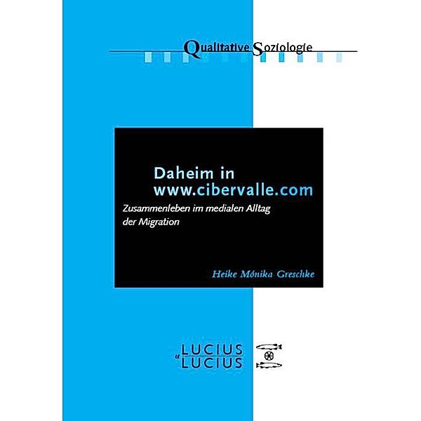 Daheim in www.cibervalle.de / Qualitative Soziologie Bd.10, Heike Mónika Greschke