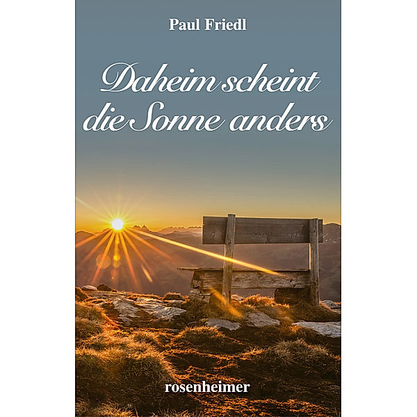 Daheim scheint die Sonne anders, Paul Friedl